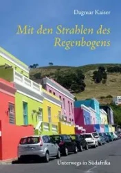 Mit den Strahlen des Regenbogens - Dagmar Kaiser