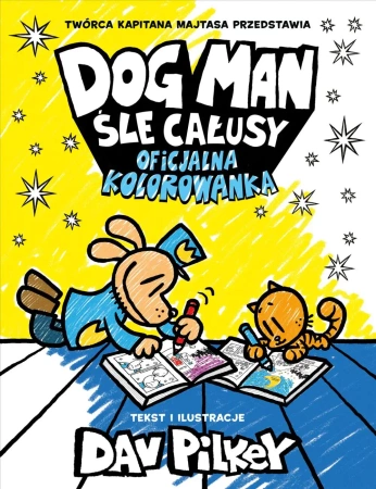 Dogman śle całusy. Oficjalna kolorowanka - Dav Pilkey