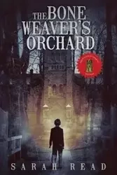 The Bone Weaver's Orchard - Sarah Read