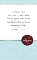Trees of the Southeastern States - William C. Coker