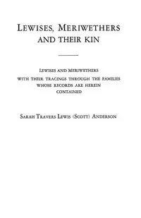 Lewises, Meriwethers and Their Kin - Anderson Sarah Lewis Travers (Scott)