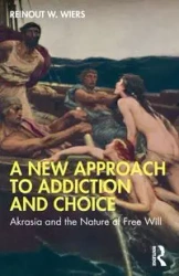 A New Approach to Addiction and Choice - Wiers Reinout W.