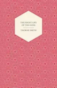 The Night Life of the Gods - Smith Thorne