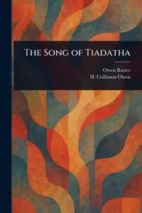 The Song of Tiadatha - Owen Rutter