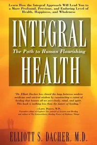 Integral Health - Elliot S. Dacher