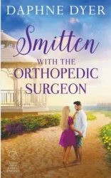 Smitten with the Orthopedic Surgeon - Daphne Dyer