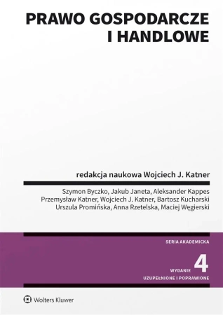 Prawo gospodarcze i handlowe w.4 - red. Wojciech J. Katner