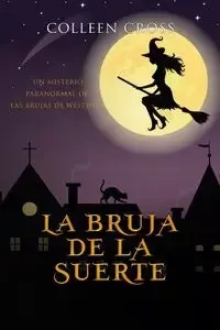 La bruja de la suerte - Colleen Cross