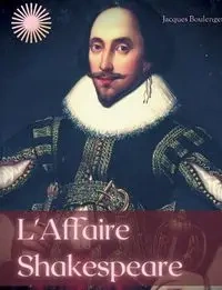 L'Affaire Shakespeare - Jacques Boulenger