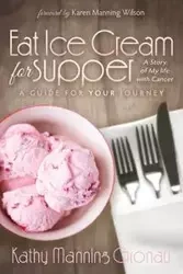 Eat Ice Cream for Supper - Kathy Gronau Manning