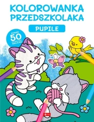 Kolorowanka przedszkolaka. Pupile - praca zbiorowa