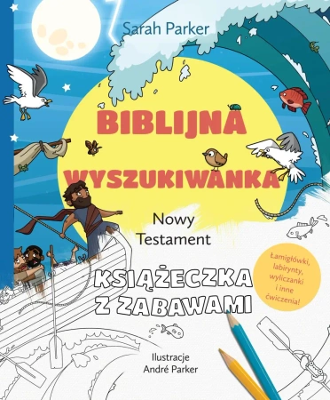 Biblijna wyszukiwanka. Nowy Testament. Książeczka z zabawami - Sarah Parker