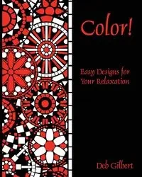Color! Easy Designs for Your Relaxation - Gilbert Deb