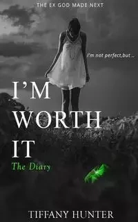 I'm not perfect, but I'm worth it - The Dairy - Hunter Tiffany