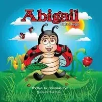 Abigail Eats Bugs - Virginia Pye