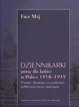 Dziennikarki prasy dla kobiet w Polsce... - Ewa Maj
