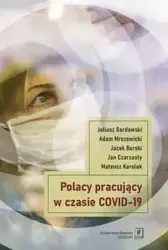 Polacy pracujący w czasach COVID-19 - Juliusz Gardawski, Adam Mrozowicki, Jacek Burski, Jan Czarzasty, Mateusz Karolak
