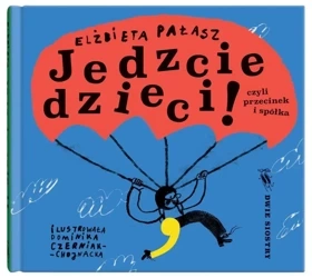 Jedzcie dzieci! - Elżbieta Pałasz, Dominika Czerniak-Chojnacka