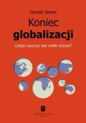 Koniec globalizacji. Czego nauczył nas wielki... - Harold James