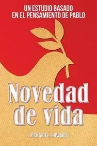 Novedad de vida - Howard Richard E.