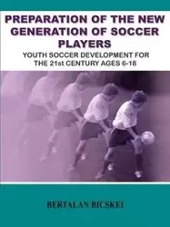 Preparation of the New Generation of Soccer Players - Bicskei Bertalan