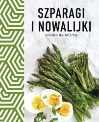 Szparagi i nowalijki Wiosna na talerzu - praca zbiorowa