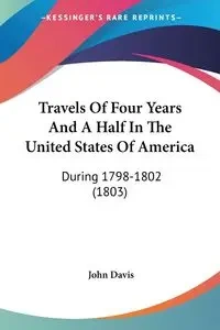 Travels Of Four Years And A Half In The United States Of America - Davis John