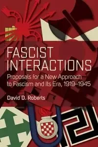 Fascist Interactions - David D. Roberts
