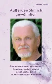 Außergewöhnlich gewöhnlich - Werner Ablass