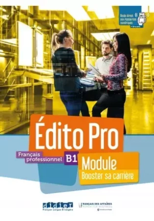 Edito Pro B1 Module Booster sa carriere podręcznik + zeszyt ćwiczeń + wersja online - Alexandre Holle, Amandine Diogo, Meryl Maussire, Manon Grimaud, Bertrand Lauret