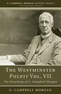 The Westminster Pulpit vol. VII - Morgan G. Campbell