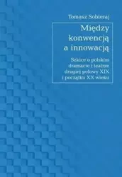 Między konwencją a innowacją - Tomasz Sobieraj