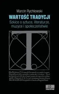Wartość tradycji - Marcin Rychlewski