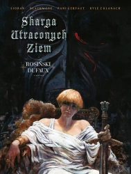 Skarga Utraconych Ziem - Jean Dufaux, Grzegorz Rosiński