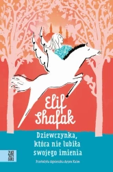 eBook Dziewczynka, która nie lubiła swojego imienia - Elif Shafak epub mobi