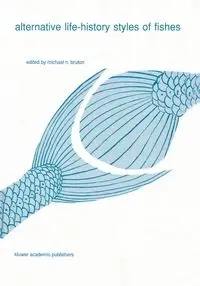 Alternative life-history styles of fishes - Bruton Michael N.