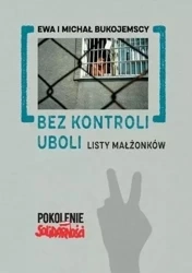 Bez kontroli uboli: Listy małżonków - Ewa Bukojemska, Michał Bukojemski