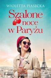 Szalone noce w Paryżu - Wioletta Piasecka