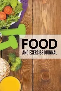 Food And Exercise Journal - Publishing LLC Speedy