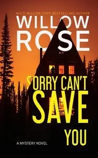 SORRY CAN'T SAVE YOU - ROSE WILLOW