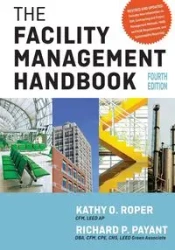 The Facility Management Handbook - Kathy Roper