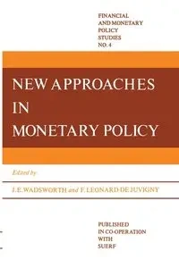 New Approaches in Monetary Policy - Wadsworth J.E.