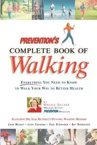 Prevention's Complete Book of Walking - Spilner Maggie