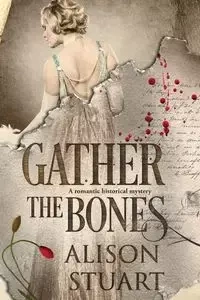 Gather the Bones - Stuart Alison