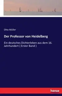Der Professor von Heidelberg - Otto Müller