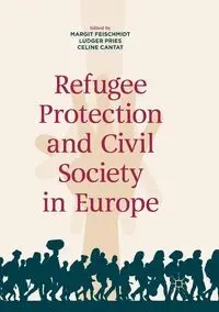 Refugee Protection and Civil Society in Europe - Feischmidt Margit