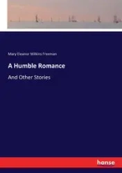 A Humble Romance - Freeman Mary Eleanor Wilkins