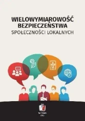 Wielowymiarowość bezpieczeństwa społeczności... - praca zbiorowa