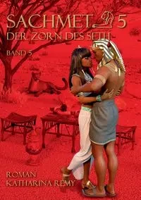 Sachmet Der Zorn des Seth - Katharina Remy