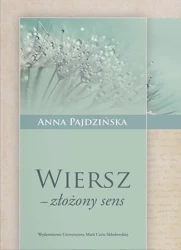 Wiersz - złożony sens - Anna Pajdzińska